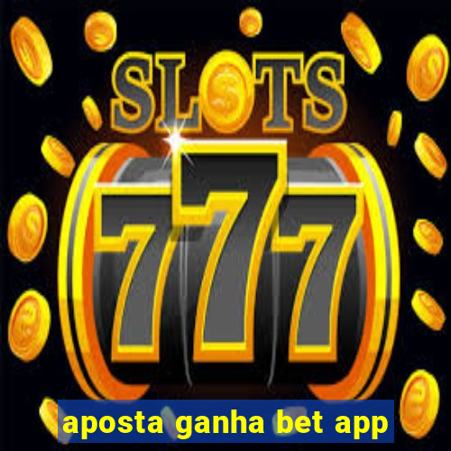 aposta ganha bet app